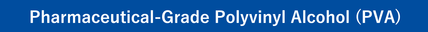 Pharmaceutical-Grade Polyvinyl Alcohol (PVA)