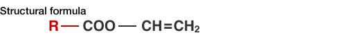 Structual formulaÅ@R-COO-CH=CH2